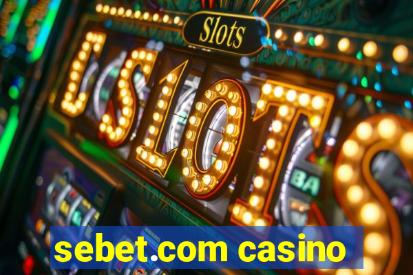 sebet.com casino